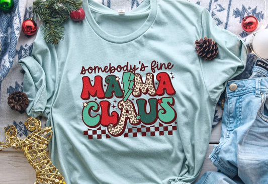 Somebody's fine Mama Claus Design